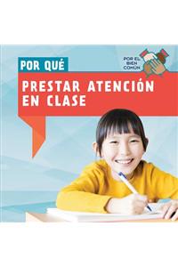 Por Qué Prestar Atención En Clase (Why Do We Have to Pay Attention in Class?)