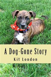 A Dog-Gone Story