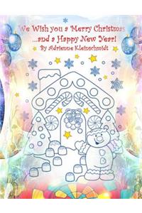We Wish You A Merry Christmas and A Happy New Year!