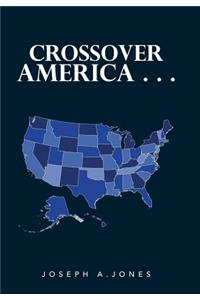 Crossover America . . .