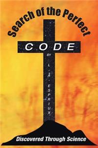Search of the Perfect Code Discovered Through Science
