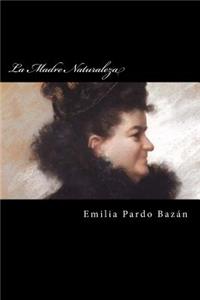 La Madre Naturaleza (Spanish Edition)