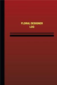 Floral Designer Log (Logbook, Journal - 124 pages, 6 x 9 inches)