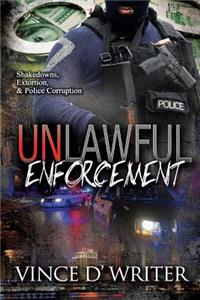 UnLawful Enforcement