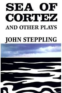 Sea of Cortez and Other Plays