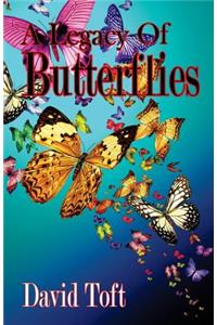 A Legacy Of Butterflies