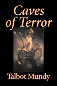 Caves of Terror by Talbot Mundy, Fiction, Classics, Action & Adventure, Horror