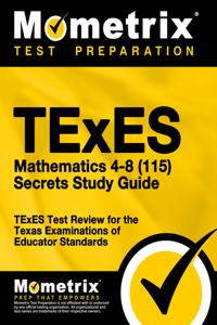 TExES Mathematics 4-8 (115) Secrets Study Guide
