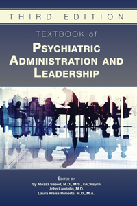 Textbook of Psychiatric Administration and Leadership