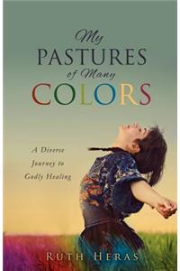 My Pastures of Many Colors