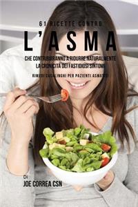 61 Ricette Contro L'asma Che Contribuiranno A Ridurre Naturalmente La Cronicità Dei Fastidiosi Sintomi: Rimedi Casalinghi Per Pazienti Asmatici