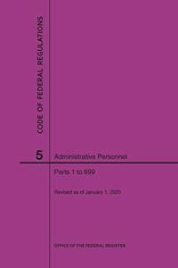 Code of Federal Regulations Title 5, Administrative Personnel Parts 1-699, 2020