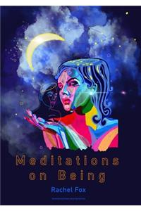 Meditations on Being