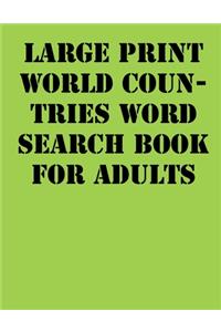 Large print World Countries Word Search Book For Adults: large print puzzle book.8,5x11, matte cover,41 Activity Puzzle Book with solution