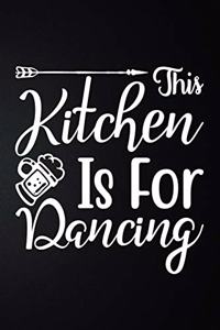 This Kitchen Is For Dancing