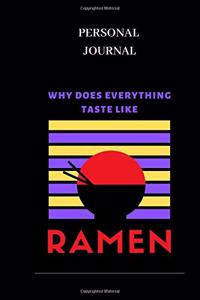 Why Does Everything Taste Like Ramen Journal