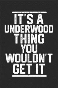 It's a Underwood Thing You Wouldn't Get It