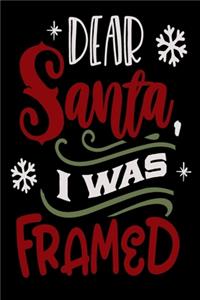 Dear Santa I Was Framed