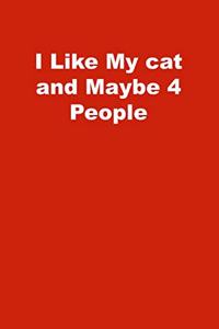 I Like My cat and Maybe 4 People