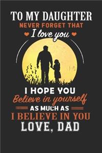 To my daughter I believe in you love dad
