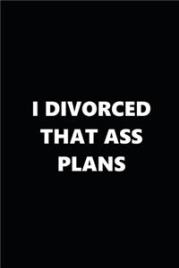 2020 Weekly Plans Funny Theme Divorced Ass Plans Black White 388 Pages