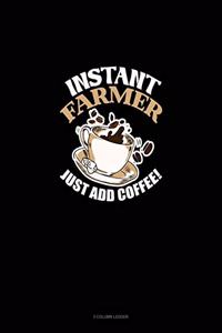 Instant Farmer Just Add Coffee
