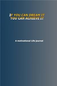 If you can dream it, you can achieve it