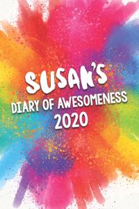 Susan's Diary of Awesomeness 2020: Unique Personalised Full Year Dated Diary Gift For A Girl Called Susan - 185 Pages - 2 Days Per Page - Perfect for Girls & Women - A Great Journal F