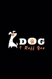 I Ruff You Dog