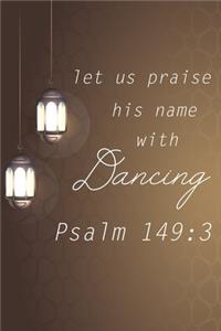 Let Us Praise His Name Dancing Psalm 149.3
