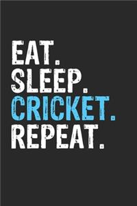 Eat Sleep Cricket Repeat Funny Cool Gift for Cricket Lovers Notebook A beautiful