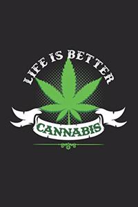 Life is better cannabis
