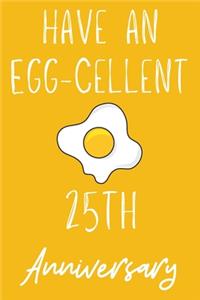 Have An Egg-Cellent 25th Anniversary