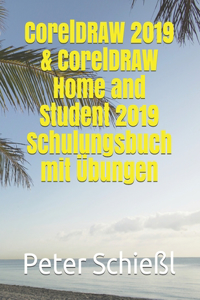 CorelDRAW 2019 & CorelDRAW Home and Student 2019 Schulungsbuch mit Übungen