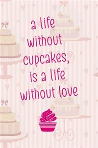 A Life Without Cupcakes, Is A Life Without Love