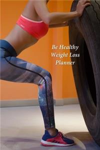 Be Healthy Weight Loss Planner