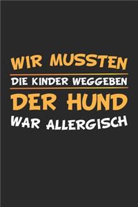 Wir mussten die Kinder weggeben, der Hund war allergisch