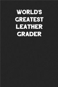 World's Greatest Leather Grader