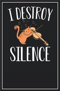 I destroy silence