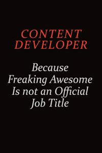 Content Developer Because Freaking Awesome Is Not An Official job Title