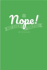 Nope! Not Even Cheese! #Vegan