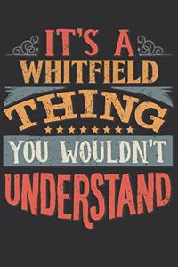 It's A Whitfield Thing You Wouldn't Understand