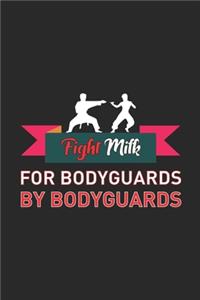 Fight Milk For Bodyguards By Bodyguards