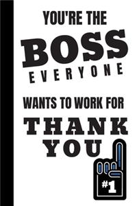 You're the Boss Everyone Wants to Work for Thank You