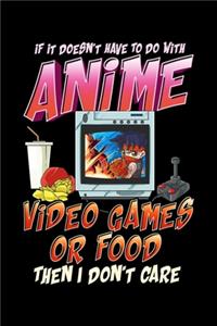 If It Doesn't Have To Do With Anime Video Games Or Food Then I Don't Care