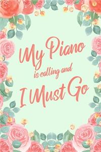 My Piano Is Calling And I Must Go