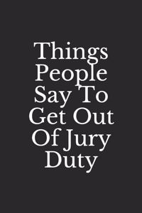 Things People Say To Get Out Of Jury Duty