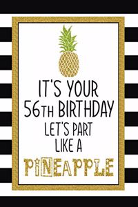 It's Your 57th Birthday Let's Part Like A Pineapple