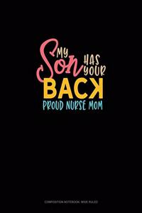 My Son Has Your Back Proud Nurse Mom