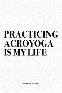 Practicing Acroyoga Is My Life